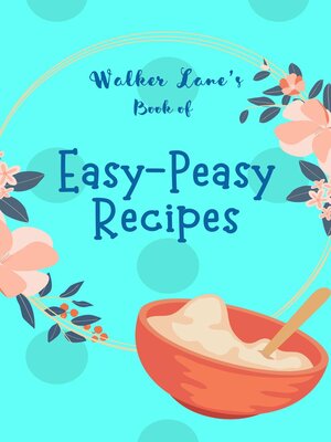 cover image of Walker Lane's Book of Easy-Peasy Recipes